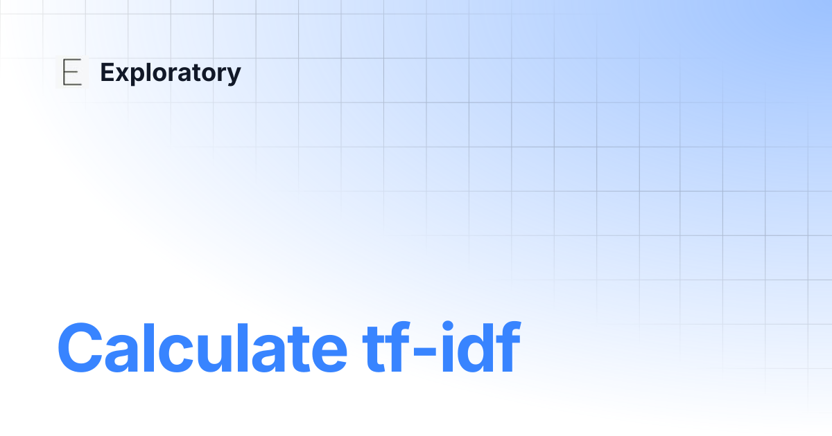 Calculate tf-idf | Exploratory