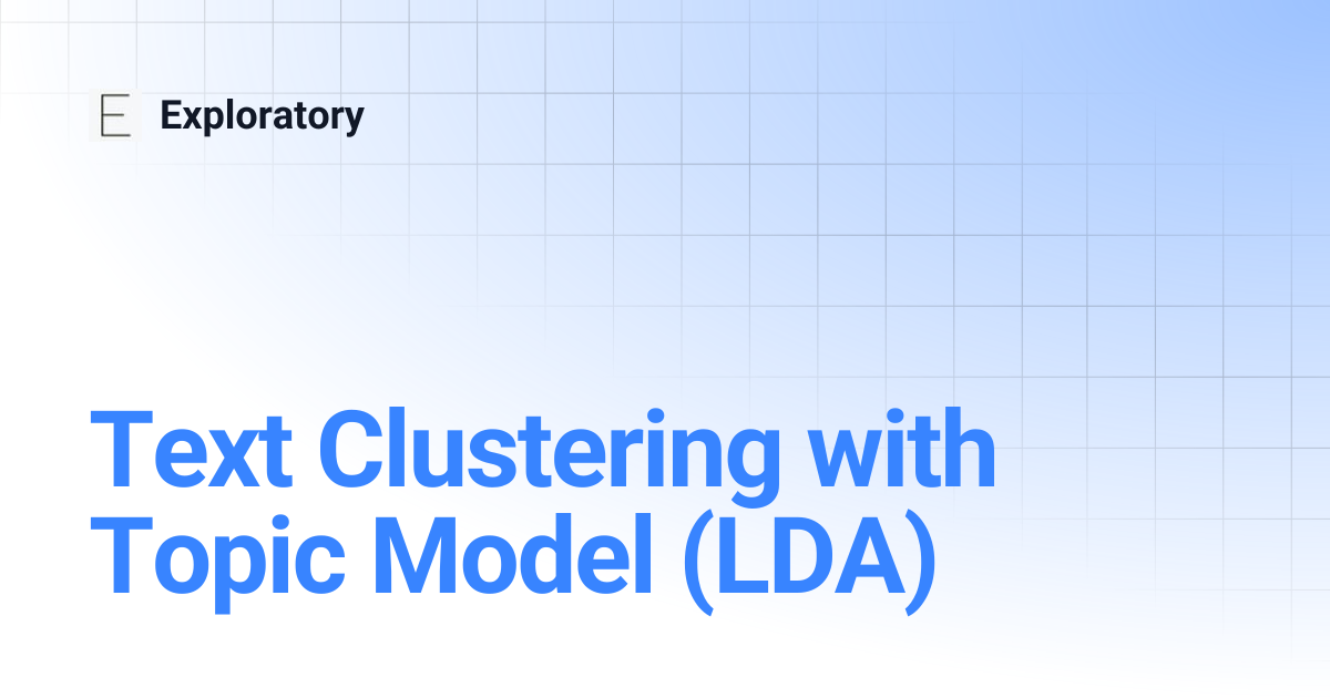 Text Clustering with Topic Model (LDA) | Exploratory