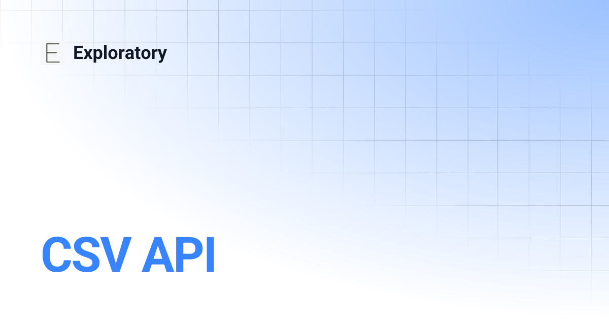 CSV API | Exploratory