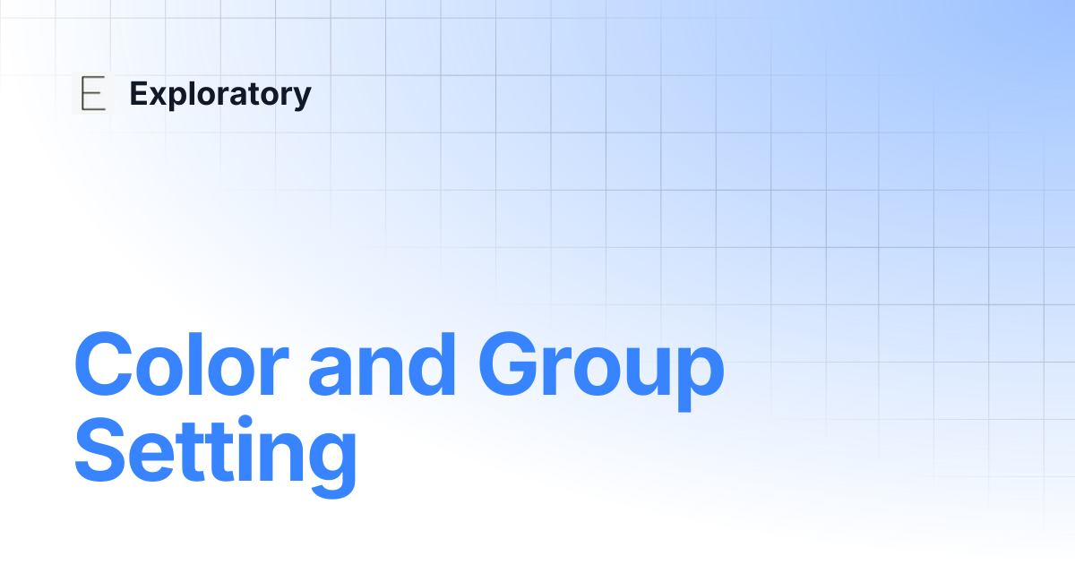 Color and Group Setting | Exploratory