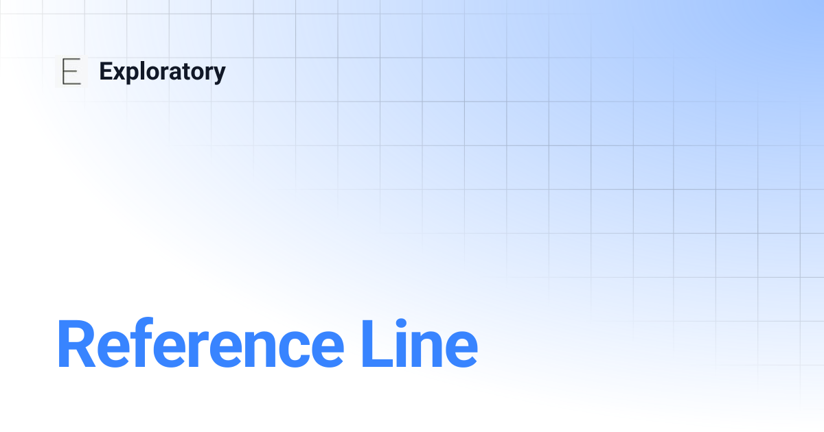 Reference Line | Exploratory