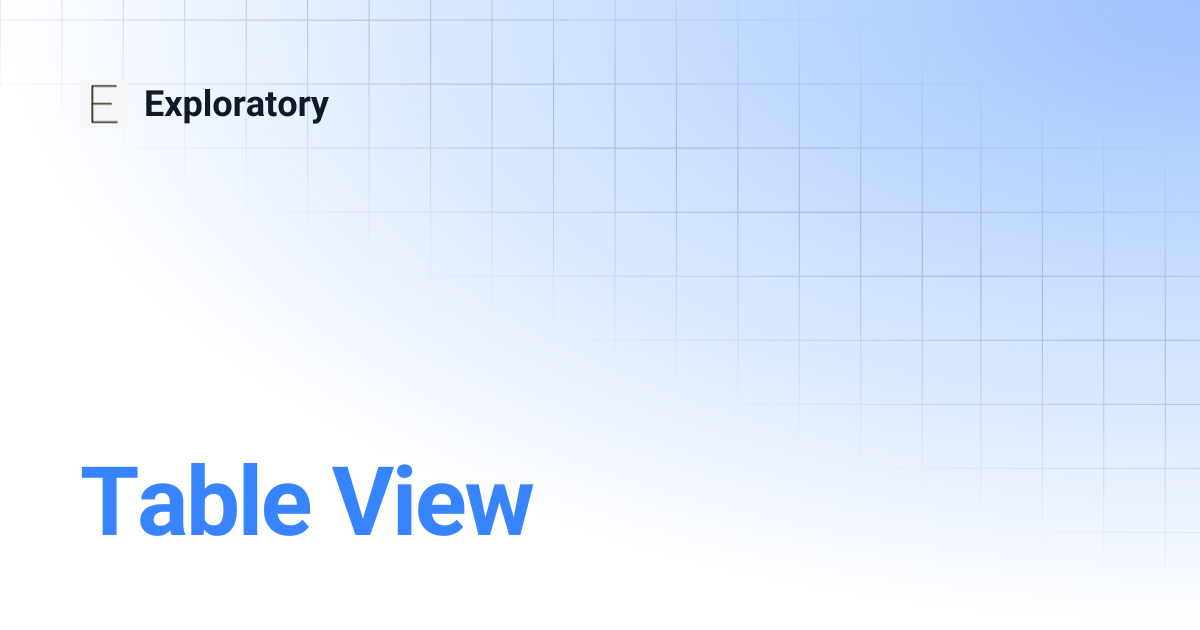Table View | Exploratory