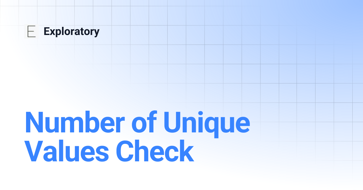Number of Unique Values Check | Exploratory